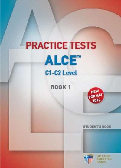 PRACTICE TESTS ALCE™, C1 C2 LEVEL, BOOK 1 STUDENT'S BOOK
