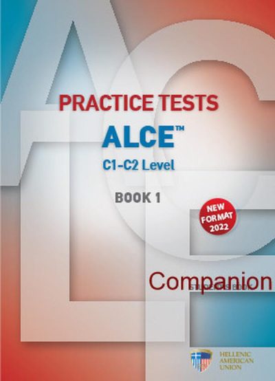 PRACTICE TESTS FOR THE ALCE, C1 C2 LEVEL COMPANION (NEW FORMAT 2022)