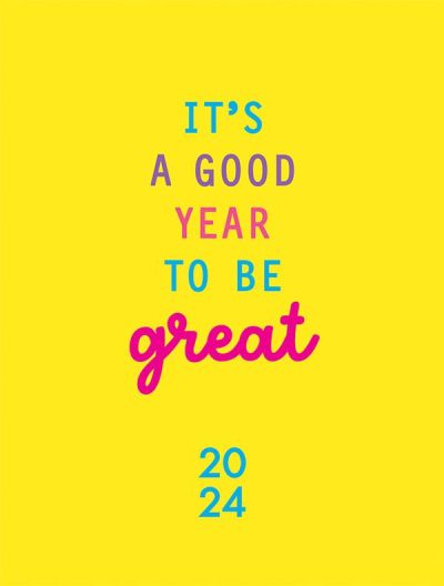 ΗΜΕΡΟΛΟΓΙΟ 2024 IT’S A GOOD YEAR TO BE GREAT