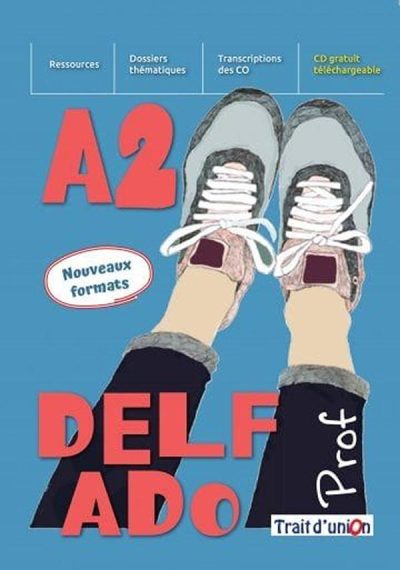 DELF ADO A2 NOUVAUX FORMATS: LIVRE DU PROFESSOR